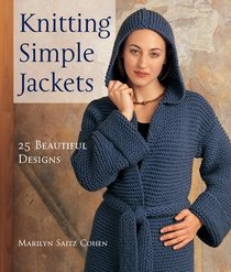 Knitting Simple Jackets: 25 Beautiful Designs