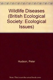 Wildlife Diseases (British Ecological Society: Ecological Issues)