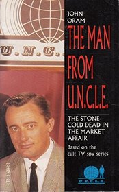 The Stone-cold Dead in the Market Affair (Man from U.N.C.L.E. Novels)