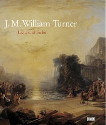 William Turner: Licht und Farbe : eine Ausstellung in Zusammenarbeit mit Tate (German Edition)
