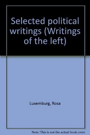 Selected political writings (Writings of the left)