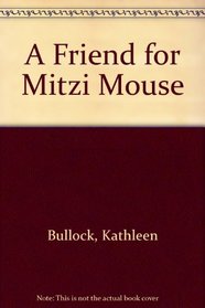A Friend for Mitzi Mouse