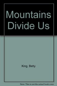 Mountains Divide Us