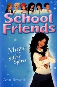 Magic at Silver Spires (School Friends)