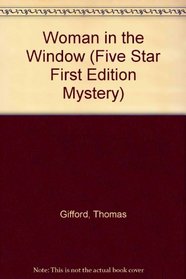 Woman in the Window (Five Star First Edition Mystery Series)