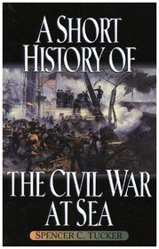 A Short History of the Civil War at Sea (American Crisis Series, No. 5)