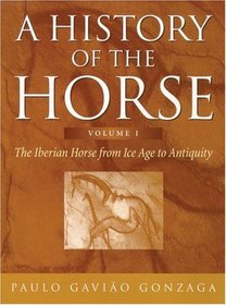 A History of the Horse: the Iberian Horse from Ice Age to Antiquity