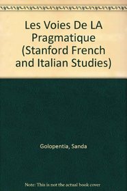 Les voies de la pragmatique (Stanford French and Italian Studies) (French Edition)