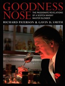 Goodness Nose: The Passionate Revelations of a Scotch Whisky Master Blender