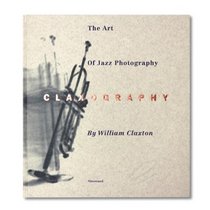 Claxography: The Art of Jazz Photography