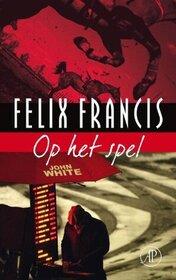 Op het spel (Dick Francis's Gamble) (Dutch Edition)