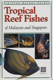 Tropical Reef Fishes of Malaysia and Singapore