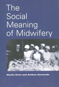 The Social Meaning of Midwifery