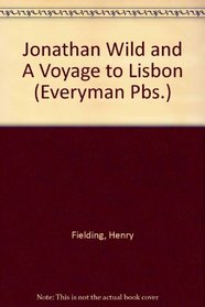 Jonathan Wild and Journal of a Voyage to Lisbon