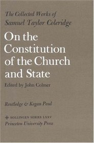 The Collected Works of Samuel Taylor Coleridge, Volume 10 : On the Constitution of the Church and State