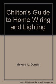 Chilton's Guide to Home Wiring and Lighting
