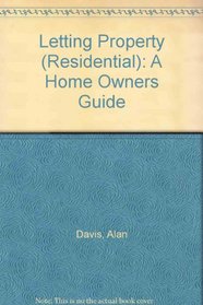 Letting Property (Residential): A Home Owners Guide