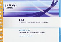 Paper 8 (INT) Implementing Auditing Procedures: Paper 8 INT: Pocket Notes (Cat Pocket Notes)