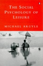 Social Psychology of Leisure (Penguin Psychology)