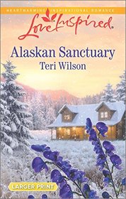 Alaskan Sanctuary (Love Inspired, No 972) (Larger Print)