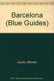 Blue Guide Barcelona (Blue Guide)