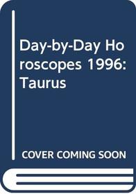 Day-by-Day Horoscopes 1996: Taurus (Day-by-Day Horoscopes)