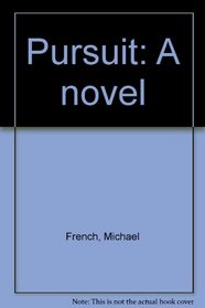 Pursuit: A novel