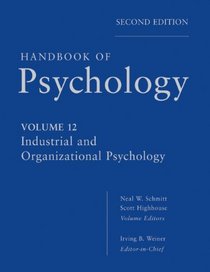 Handbook of Psychology, Industrial and Organizational Psychology (Volume 12)
