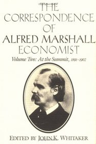 The Correspondence of Alfred Marshall, Economist: Volume 2, At the Summit, 1891-1902