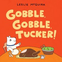 Gobble, Gobble, Tucker!