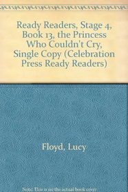 The Princess Who Couldn't Cry (Celebration Press Ready Readers)