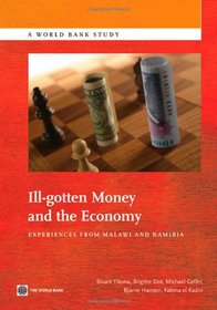 Ill-Gotten Money and the Economy: Experience from Malawi and Namibia (World Bank Studies)