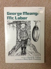 George Meany, Mr. Labor (The young people's library of famous American Catholics)
