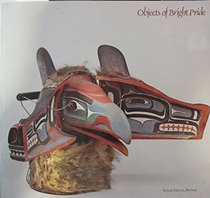 Objects of Bright Pride: Northwest Coast Indian Art from the Museum of Natural History (Afa Exhibition)