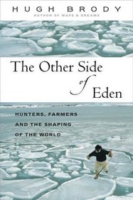 The Other Side of Eden : Hunters, Farmers, and the Shaping of the World