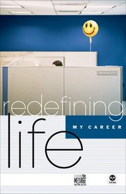 Redefining Life: My Career (Redefining Life)
