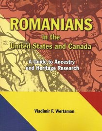 Romanians in the United States and Canada: A Guide to Ancestry and Heritage Research