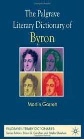 The Palgrave Literary Dictionary of Byron (Palgrave Literary Dictionaries)