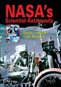 NASA's Scientist-Astronauts (Springer Praxis Books / Space Exploration)