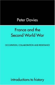 France and the Second World War: Resistance, Occupation and Liberation (Introduction to History)