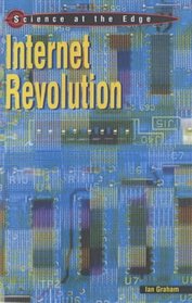 The Internet Revolution (Science at the Edge)