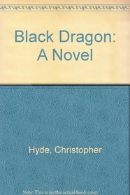 Black Dragon: A Novel