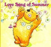 Love Song of Summer (Love Songs of the Little Bear )