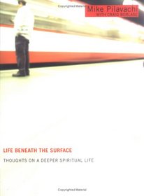 Life Beneath the Surface: Thoughts on a Deeper Spiritual Life