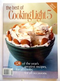 The Best of Cooking Light 5, Special Edition 124 of the Year's Greatest Recipes for All Cooks, for All Occasions (SPECIAL EDITION)