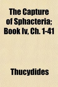 The Capture of Sphacteria; Book Iv, Ch. 1-41