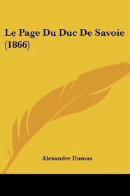 Le Page Du Duc De Savoie (1866) (French Edition)