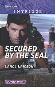 Secured by the SEAL (Red, White and Built, Bk 5) (Harlequin Intrigue, No 1763) (Larger Print)