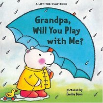 Grandpa, Will You Play with Me? (Lift-The-Flap Books (Sterling))