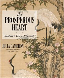 The Prosperous Heart: Creating a Life of 